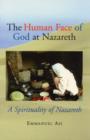 Image for The Human Face of God at Nazareth : A Spirit of Nazareth