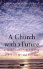 Image for A Church with a Future : Challenges to Irish Catholicism Today