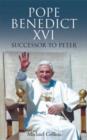Image for Pope Benedict XVI : Successor to Peter