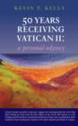 Image for 50 years receiving Vatican II: a personal odyssey