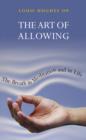 Image for The art of allowing: the breath in meditation and in life