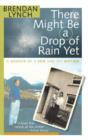 Image for There Might be a Drop of Rain Yet : A Memoir of a Son and His Mother