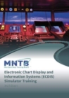 Image for MNTB Short Course Criteria for Electronic Chart Display and Information Systems (ECDIS) Simulator Training, 3rd Edition