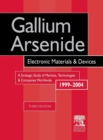 Image for Gallium Arsenide, Electronics Materials and Devices. A Strategic Study of Markets, Technologies and Companies Worldwide 1999-2004