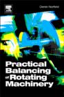 Image for Practical Balancing of Rotating Machinery