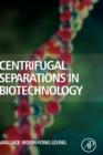 Image for Centrifugal separations in biotechnology