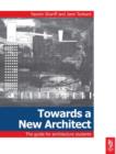 Image for Towards a new architect  : the guide for architecture students