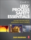 Image for Lees&#39; process safety essentials  : hazard identification, assessment and control