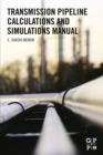 Image for Transmission pipeline calculations and simulations manual
