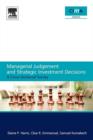 Image for Managerial judgement and strategic investment decisions: a cross-sectional survey