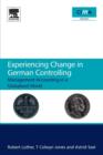 Image for Experiencing change in German controlling  : management accounting in a globalizing world