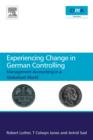 Image for Experiencing change in German controlling: management accounting in a globalizing world : report on CIMA Project 292