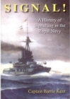 Image for Signal! : A History of Signalling in the Royal Navy
