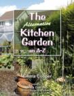 Image for The alternative kitchen garden  : an A-Z