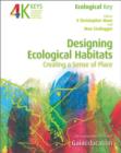 Image for Designing Ecological Habitats : Creating a Sense of Place