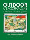 Image for Outdoor classrooms: a handbook for school gardens