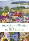 Image for Around the world in 80 plants  : an edible perennial vegetable adventure for temperate climates