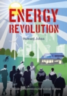 Image for Energy revolution  : your guide to repowering the energy system