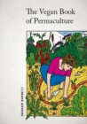 Image for The vegan book of permaculture  : recipes for healthy eating and earthright living