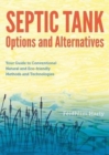 Image for Septic Tank Options and Alternatives: Your Guide to Conventional Natural and Eco-friendly Methods and Technologies