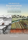 Image for The Basics of Regenerative Agriculture: Chemical-Free, Nature-Friendly and Community-Focused Food