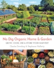 Image for No dig organic home &amp; garden  : grow, cook, use &amp; store your harvest