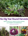 Image for No dig year round harvests  : grow food all year in your garden, allotment or homestead