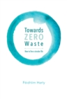 Image for Towards  Zero Waste