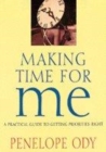 Image for Making time for me  : a practical guide to getting your priorities right