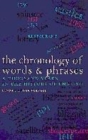 Image for The chronology of words and phrases  : a thousand years in the history of English