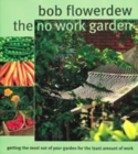 Image for The no-work garden  : getting the most out of your garden for the least amount of work