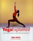 Image for Yoga explained  : a new step-by-step approach to understanding and practising yoga