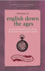 Image for Dictionary of English down the ages  : words &amp; phrases born out of historical events, great &amp; small