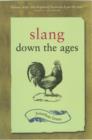 Image for Slang down the ages  : the historical development of slang