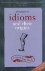 Image for Dictionary of Idioms and Their Origins