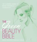 Image for The Green Beauty Bible