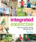 Image for Integrated Exercise: How Everyday Activity Will Get You Fit