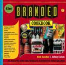 Image for The branded cookbook  : 85 recipes for the world&#39;s favourite food brands
