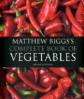 Image for Matthew Biggs&#39;s complete book of vegetables