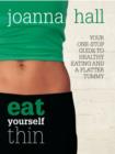 Image for Eat yourself thin  : your one-stop guide to healthy eating and a flatter tummy