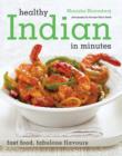 Image for Healthy Indian in minutes  : fast food, fabulous flavours