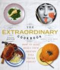 Image for The extraordinary cookbook  : how to make meals your friends will never forget