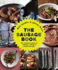 Image for The sausage book  : the complete guide to making, cooking &amp; eating sausages