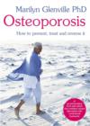 Image for Osteoporosis  : how to prevent, treat and reverse it