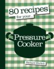 Image for 80 Recipies For Your Pressure Cooker