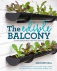 Image for The edible balcony  : growing fresh produce in the heart of the city
