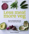 Image for Less is More 100 Delicious Recipes for the Carnivore with a Conscience