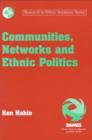 Image for Communities, networks and ethnic politics