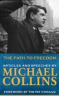 Image for Path to Freedom : Articles and speeches by Michael Collins