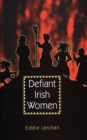 Image for Defiant Irish Women